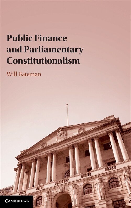 Public Finance and Parliamentary Constitutionalism (Hardcover)
