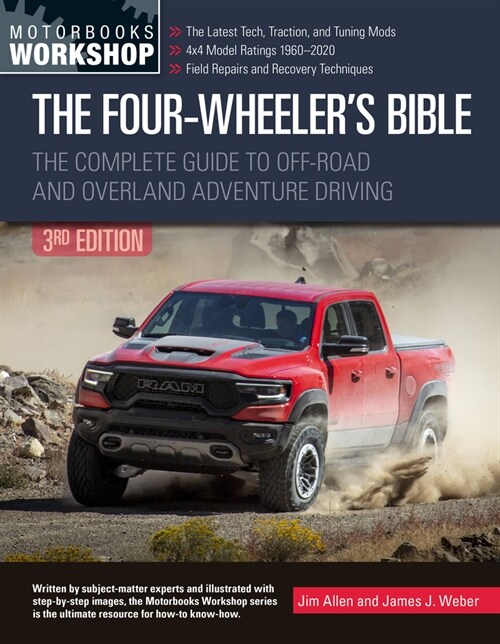 The Four-Wheelers Bible: The Complete Guide to Off-Road and Overland Adventure Driving (Paperback, Revised, Update)