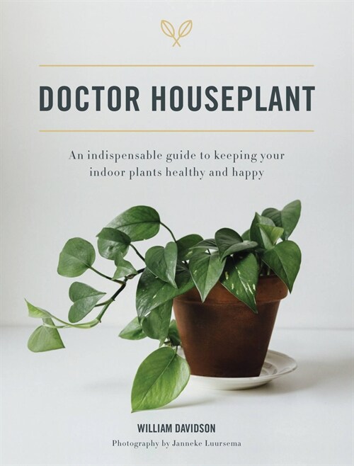 Doctor Houseplant: An Indispensable Guide to Keeping Your Houseplants Happy and Healthy (Hardcover)