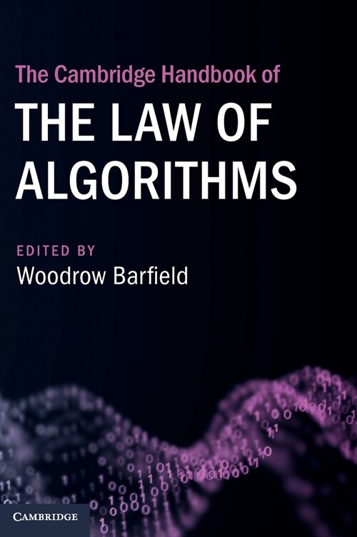 The Cambridge Handbook of the Law of Algorithms (Hardcover)