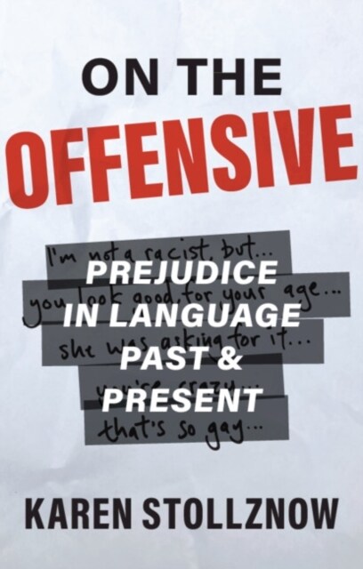 On the Offensive : Prejudice in Language Past and Present (Paperback)