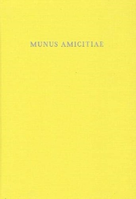 Munus Amicitiae: Norbert Oettinger a Collegis Et Amicis Dicatum (Hardcover)