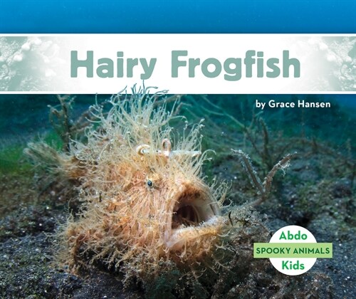 Hairy Frogfish (Library Binding)