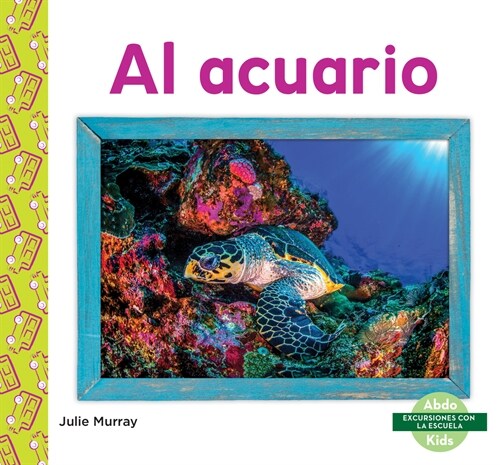 Al Acuario (Aquarium) (Library Binding)