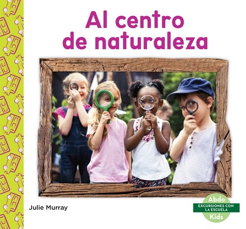 Al Centro de Naturaleza (Nature Center) (Library Binding)