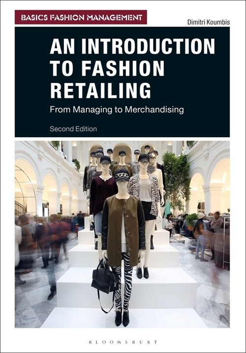 An Introduction to Fashion Retailing : From Managing to Merchandising (Paperback, 2 ed)