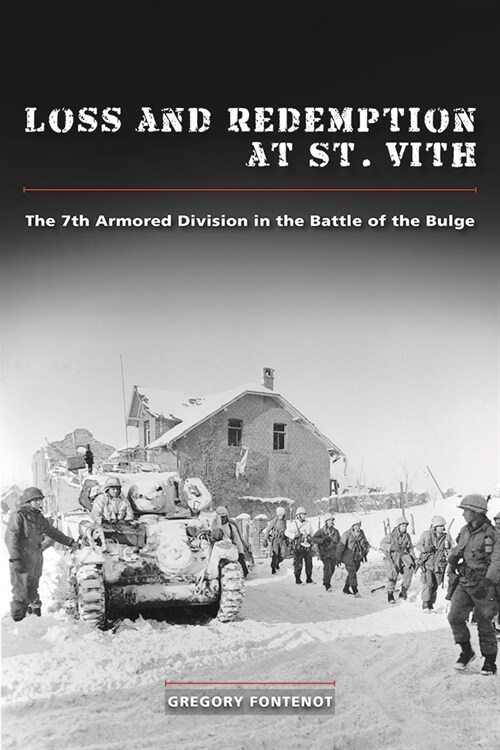 Loss and Redemption at St. Vith: The 7th Armored Division in the Battle of the Bulge (Paperback)