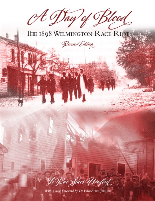A Day of Blood: The 1898 Wilmington Race Riot (Paperback, Revised)
