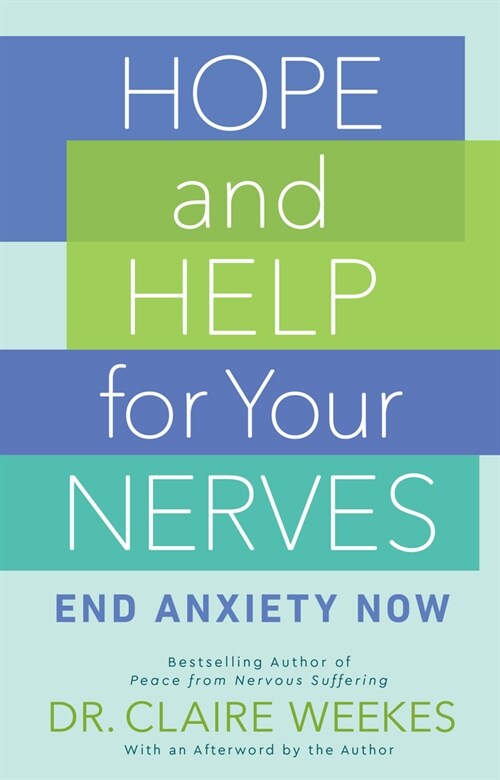 Hope and Help for Your Nerves: End Anxiety Now (Paperback)