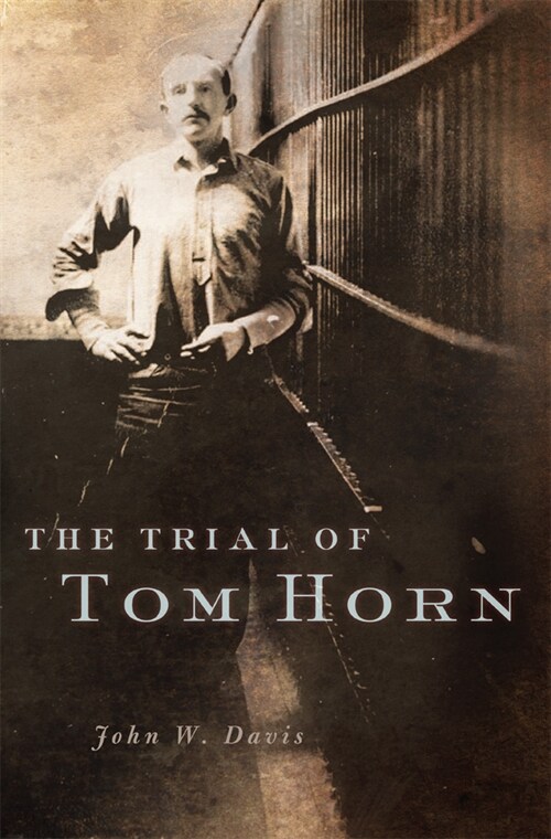 The Trial of Tom Horn (Paperback)