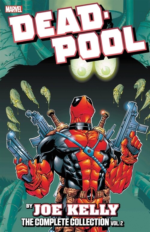 Deadpool by Joe Kelly: The Complete Collection Vol. 2 (Paperback)
