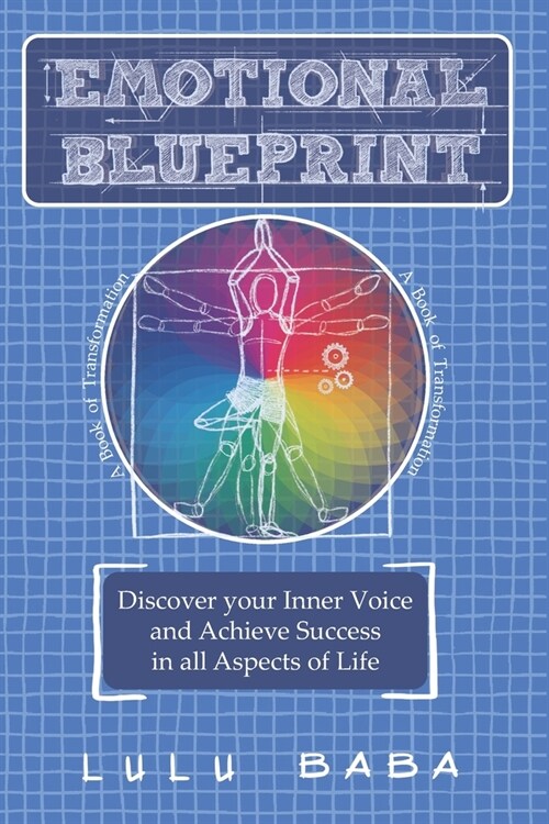 Emotional Blueprint: A Book of Transformation, Discover Your Inner Voice and Achieve Success in all Aspects of Life: Spiritual Growth, Awak (Paperback)