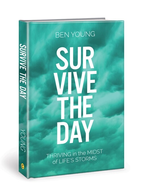 Survive the Day: Thriving in the Midst of Lifes Storms (Hardcover)