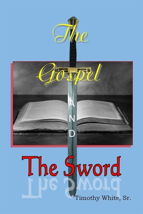 The Gospel and The Sword (Paperback)