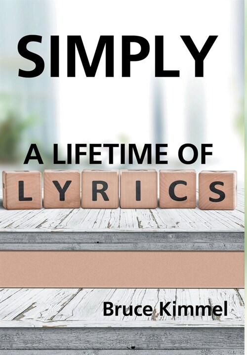 Simply: A Lifetime of Lyrics (Hardcover)