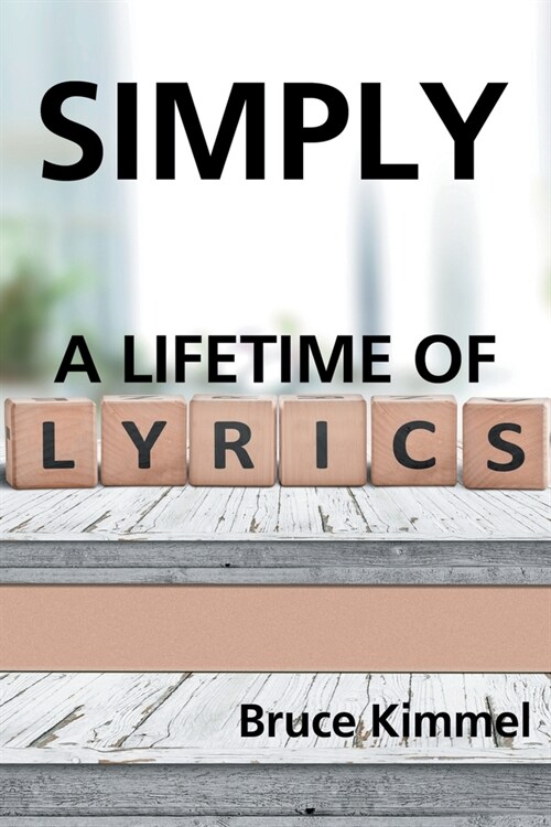 Simply: A Lifetime of Lyrics (Paperback)