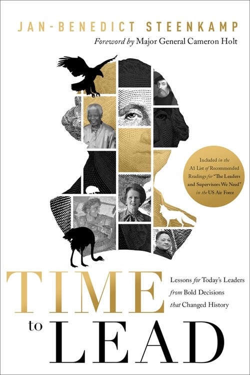 Time to Lead: Lessons for Todays Leaders from Bold Decisions That Changed History (Hardcover)