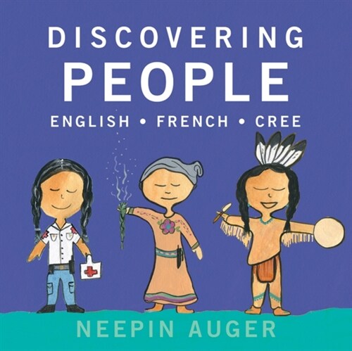 Discovering People: English * French * Cree (Paperback)