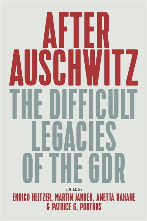 After Auschwitz : The Difficult Legacies of the GDR (Hardcover)