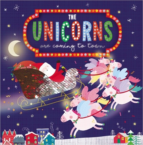The Unicorns Are Coming to Town (Hardcover)