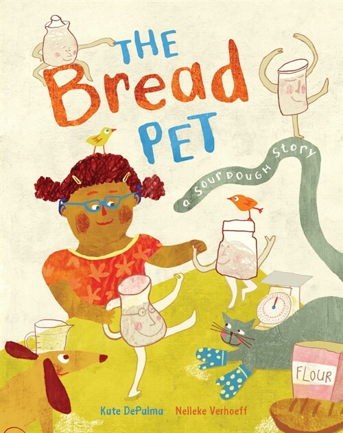 The Bread Pet: A Sourdough Story (Hardcover)