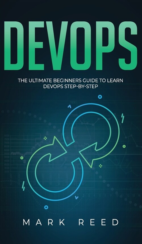 DevOps: The Ultimate Beginners Guide to Learn DevOps Step-By-Step (Hardcover)