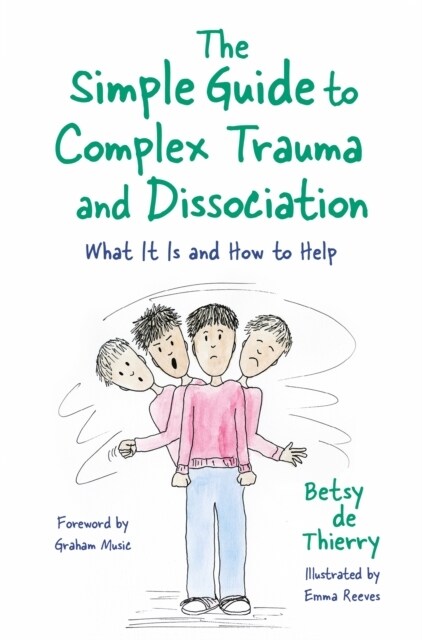 The Simple Guide to Complex Trauma and Dissociation : What it is and How to Help (Paperback)