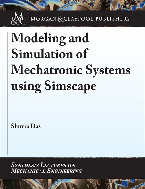 Modeling and Simulation of Mechatronic Systems using Simscape (Hardcover)