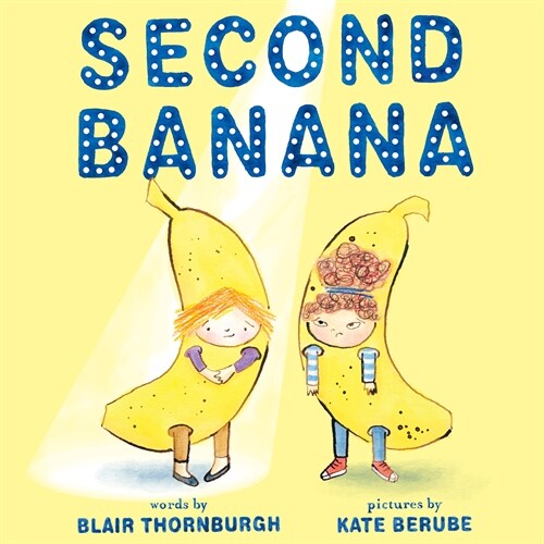 Second Banana: A Picture Book (Hardcover)