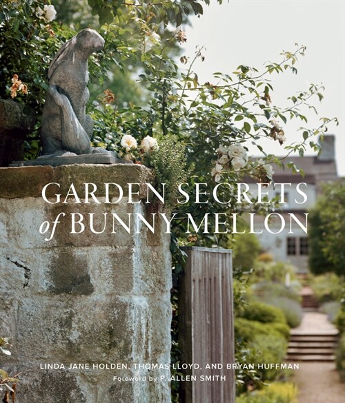 Garden Secrets of Bunny Mellon (Hardcover)