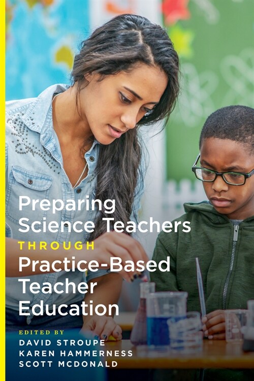 Preparing Science Teachers Through Practice-Based Teacher Education (Paperback)
