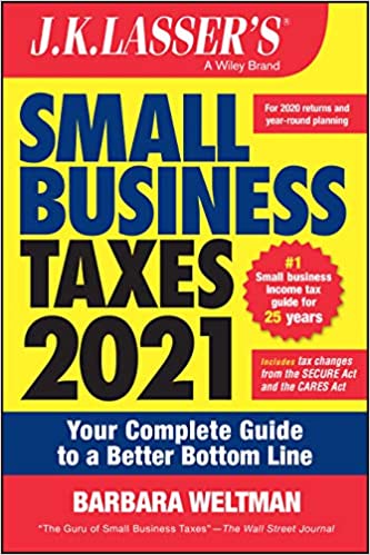 J.K. Lassers Small Business Taxes 2021: Your Complete Guide to a Better Bottom Line (Paperback)