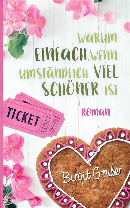 Warum einfach, wenn umst?dlich viel sch?er ist: Liebesroman (Paperback)