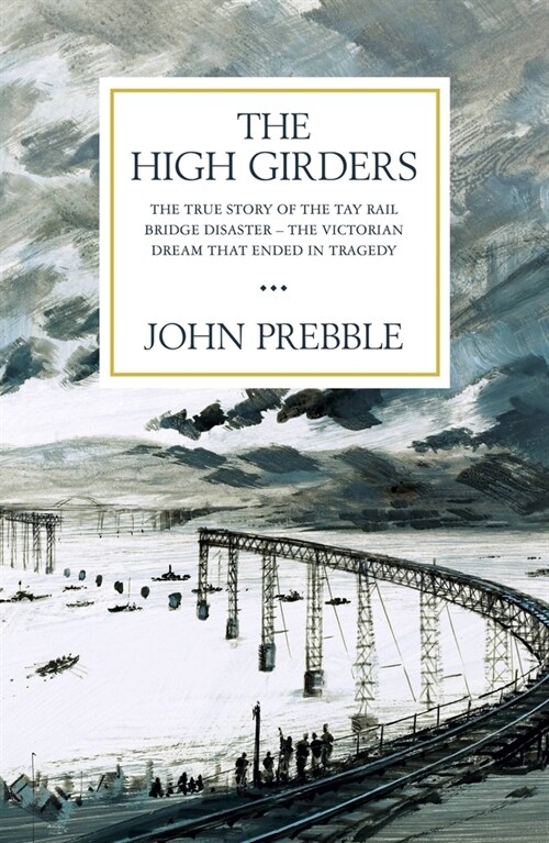 The High Girders : The gripping true story of a Victorian dream that ended in tragedy (Paperback)