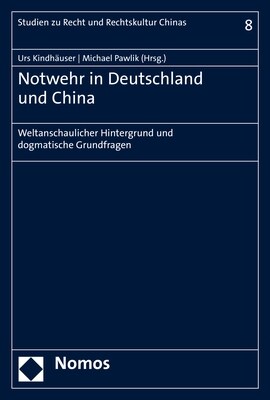 Notwehr in Deutschland Und China: Weltanschaulicher Hintergrund Und Dogmatische Grundfragen (Paperback)