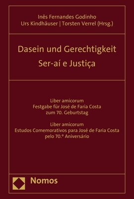 Dasein Und Gerechtigkeit - Ser-AI E Justica: Liber Amicorum - Festgabe Fur Jose de Faria Costa Zum 70. Geburtstag U Liber Amicorum - Estudos Comemorat (Hardcover)