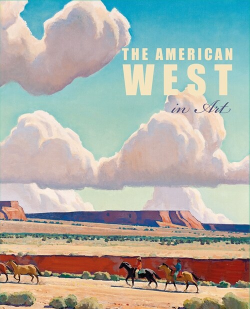 The American West in Art: Selections from the Denver Art Museum (Hardcover)