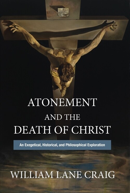 Atonement and the Death of Christ: An Exegetical, Historical, and Philosophical Exploration (Hardcover)