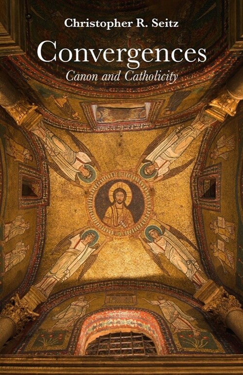 Convergences: Canon and Catholicity (Hardcover)