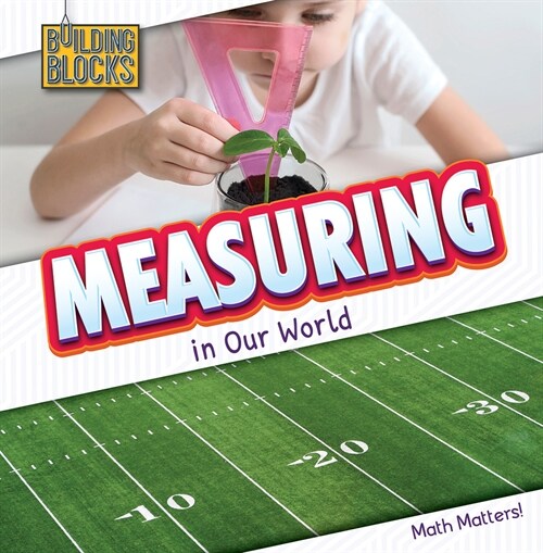 Measuring in Our World (Library Binding)