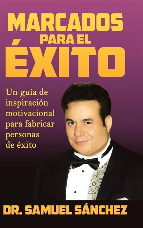 Marcados Para El ?ito: Un Gu? De Inspiraci? Motivacional Para Fabricar Personas De ?ito (Hardcover)