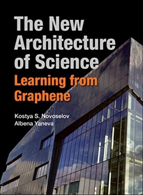 New Architecture of Science, The: Learning from Graphene (Hardcover)