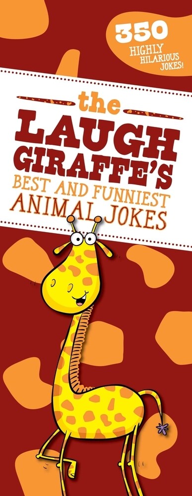 The Laugh Giraffes Best and Funniest Animal Jokes: 350 Highly Hilarious Jokes! (Hardcover)