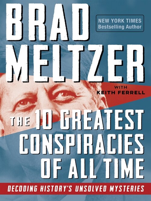 The 10 Greatest Conspiracies of All Time: Decoding Historys Unsolved Mysteries (Paperback)