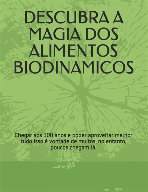 Alimentos Biodinamicos: Alimenta豫o natural para viver at?os 100 anos (Paperback)
