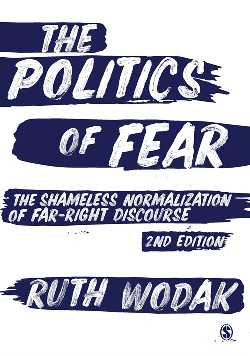 The Politics of Fear : The Shameless Normalization of Far-Right Discourse (Paperback, 2 Revised edition)