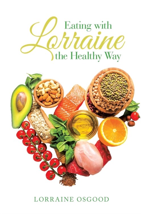 Eating with Lorraine the Healthy Way (Paperback)