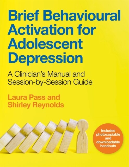 Brief Behavioural Activation for Adolescent Depression : A Clinicians Manual and Session-by-Session Guide (Paperback)