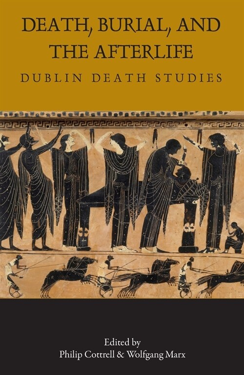 Death, Burial, and the Afterlife : Dublin Death Studies (Paperback, New ed)