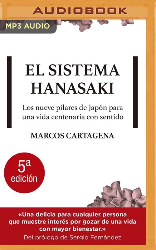 El Sistema Hanasaki (Narraci? En Castellano): Los Nueve Pilares de Jap? Para Una Vida Centenaria Con Sentido (MP3 CD)